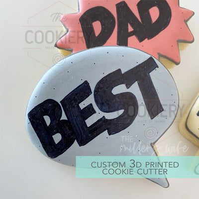 Comic Speech Bubble Cookie Cutter -  Father's Day Cookie Cutter - 3D Printed Cookie Cutter - TCK19150